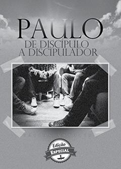 Paulo, de Discípulo a Discipulador, do autor Márcio Valadão