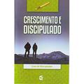 Ler Crescimento e Discipulado - Livro do Discipulador, do autor Guilhermino Cunha