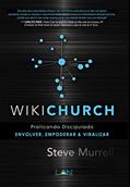 Ler Wikichurch: discipulado engajado, empoderado & viral, do autor Steve Murrell