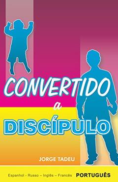 Convertido a Discipulo, do autor Jorge Tadeu