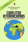 Ler Conflitos Internacionais em um Mundo Globalizado, do autor José Reinaldo Carvalho; Lejeune Mirhan Ler Conflitos Internacionais em um Mundo Globalizado, do autor José Reinaldo Carvalho; Lejeune Mirhan