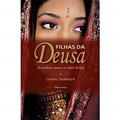 Ler Filhas da Deusa - As mulheres santas na Índia de hoje: As mulheres santas na Índia de hoje, do autor Linda Johnsen
