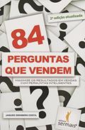 Ler 84 Perguntas que Vendem. Maximize os Resultados em Vendas com Perguntas Inteligentes, do autor Jacques Grinberg Costa