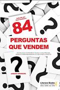 Ler 84 perguntas que vendem: Técnicas e ferramentas do coaching de vendas para maximizar os seus resultados, do autor Jaques Grinberg