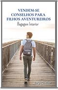 Ler Vendem-se conselhos para filhos aventureiros: Bagagem interior, do autor Jorge Coelho Ler Vendem-se conselhos para filhos aventureiros: Bagagem interior, do autor Jorge Coelho