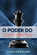 Ler O Poder do Copywriting: Guia Completo Para Criar Textos que Vendem, do autor Luis Zapelini