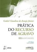 Ler Prática do Recurso de Agravo - Doutrina, Modelos, Jurisprudência, do autor Gediel Claudino de Araujo Júnior