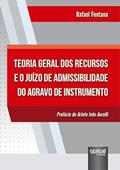 Ler Teoria Geral dos Recursos e o Juízo de Admissibilidade do Agravo de Instrumento, do autor Rafael Fontana Ler Teoria Geral dos Recursos e o Juízo de Admissibilidade do Agravo de Instrumento, do autor Rafael Fontana