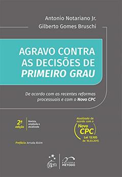 Agravo Contra as Decisões de Primeiro Grau, do autor Antonio Notariano Jr.; Gilberto Gomes Bruschi