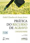 Ler Prática do Recurso de Agravo - Doutrina / Modelo / Jurisprudência, do autor Gediel Claudino de Araújo Júnior Ler Prática do Recurso de Agravo - Doutrina / Modelo / Jurisprudência, do autor Gediel Claudino de Araújo Júnior