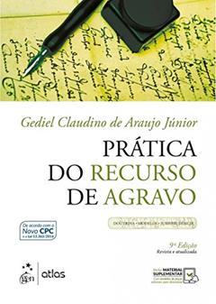 Prática do Recurso de Agravo - Doutrina / Modelo / Jurisprudência, do autor Gediel Claudino de Araújo Júnior