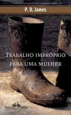 Trabalho impróprio para uma mulher, do autor P. D. James