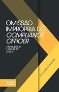 Ler Omissão Imprópria do Compliance Officer: Fundamentos e análise de casos, do autor Lucas Rosa Zyngier