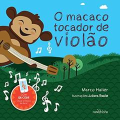 O macaco tocador de violão, do autor Marco Hailer