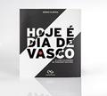 Ler Hoje é Dia de Vasco: o livro-calendário do torcedor Vascaíno, do autor Sergio Almeida