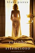Ler Vizinho Silencioso (Um Suspense Psicológico de Chloe Fine - Livro 4), do autor Blake Pierce