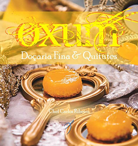 Ler Oxum: Doçaria fina e quitutes: 1, do autor Chef Carlos Ribeiro Ler Oxum: Doçaria fina e quitutes: 1, do autor Chef Carlos Ribeiro
