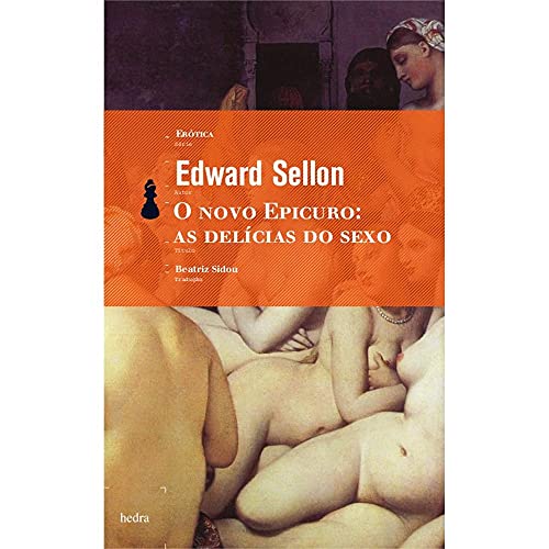 Ler O Novo epicuro: As delícias do sexo, do autor Edward Sellon Ler O Novo epicuro: As delícias do sexo, do autor Edward Sellon