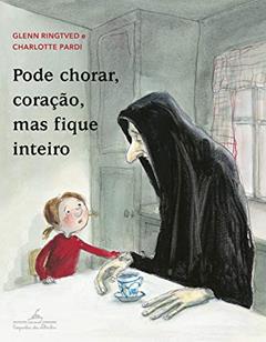 Pode chorar, coração, mas fique inteiro, do autor Glenn Ringtved