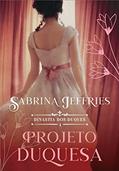 Ler Projeto duquesa (Dinastia dos Duques - Livro 1), do autor Sabrina Jeffries