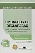 Ler Embargos de Declaração Vol.11Efeitos Infringentes, Prequestionamento e Outros Aspectos PolêmicosColeção Recursos no Processo Civilt, do autor Luís Eduardo Simardi Fernandes