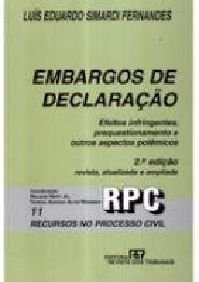 Embargos De Declarac~Ao: Efeitos Infringentes, Prequestionamento E Outros Aspectos Polemicos, do autor Luis Eduardo Simardi Fernandes