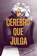 Ler O Cérebro Que Julga - Neurociência Para Juristas, do autor Rosivaldo Toscano Jr. Ler O Cérebro Que Julga - Neurociência Para Juristas, do autor Rosivaldo Toscano Jr.