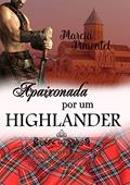 Ler Apaixonada por um Highlander, do autor Marcia Pimentel