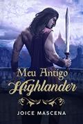 Ler Meu Antigo Highlander : Livro 1 Clã McInnes (Série Clã McInnes), do autor Joice Mascena Ler Meu Antigo Highlander : Livro 1 Clã McInnes (Série Clã McInnes), do autor Joice Mascena