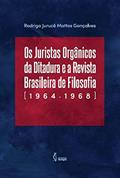 Ler Os Juristas Orgânicos da Ditadura e a Revista Brasileira de Filosofia (1964-1968), do autor Rodrigo Jurucê Mattos Gonçalves Ler Os Juristas Orgânicos da Ditadura e a Revista Brasileira de Filosofia (1964-1968), do autor Rodrigo Jurucê Mattos Gonçalves