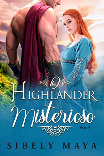 Ler O Highlander misterioso (Como seduzir um Highlander 02), do autor Sibely Maya