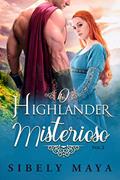 Ler O Highlander misterioso (Como seduzir um Highlander 02), do autor Sibely Maya Ler O Highlander misterioso (Como seduzir um Highlander 02), do autor Sibely Maya