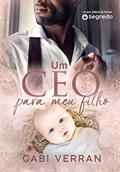 Ler Um CEO para meu filho, do autor Gabi Verran Ler Um CEO para meu filho, do autor Gabi Verran