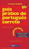 Ler Guia Prático do Português Correto - Morfologia (Volume 2), do autor Cláudio Moreno