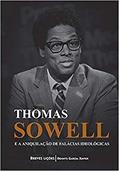 Ler Thomas Sowell e a aniquilação de falácias ideológicas, do autor Lvm Editora
