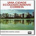Ler Uma Cidade Ecologicamente Correta, do autor Osmar Pires Martins Júnior Ler Uma Cidade Ecologicamente Correta, do autor Osmar Pires Martins Júnior
