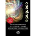 Ler Coerência: os direcionadores corretos para transformar a educação, do autor Michael Fullan; Joanne Quinn Ler Coerência: os direcionadores corretos para transformar a educação, do autor Michael Fullan; Joanne Quinn