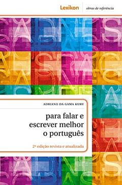 Para falar e escrever melhor o português, do autor Adriano da Gama Kury