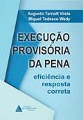Ler Execução Provisória da Pena: Eficiência e Resposta Correta, do autor Augusto Tarradt Vilela; Miguel Tedesco Wedy Ler Execução Provisória da Pena: Eficiência e Resposta Correta, do autor Augusto Tarradt Vilela; Miguel Tedesco Wedy