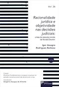 Ler Racionalidade Jurídica e Objetividade nas Decisões Judiciais: a Tese da Resposta Correta de Ronald Dworkin, do autor Igor Assagra Rodrigues Barbosa