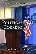 Ler Politicamente Correto (Paralaxe - Coletânea de Contos), do autor Lucio Abbondati Junior