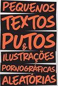 Ler Pequenos Textos Putos & Ilustrações Pornográficas Aleatória, do autor Abhiyana Ler Pequenos Textos Putos & Ilustrações Pornográficas Aleatória, do autor Abhiyana