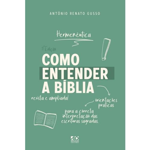 Ler Como Entender a Bíblia: Orientações Práticas para a Correta Interpretação das Escrituras Sagradas - Hermenêutica, do autor Antonio Renato Gusso Ler Como Entender a Bíblia: Orientações Práticas para a Correta Interpretação das Escrituras Sagradas - Hermenêutica, do autor Antonio Renato Gusso