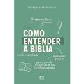 Ler Como Entender a Bíblia: Orientações Práticas para a Correta Interpretação das Escrituras Sagradas - Hermenêutica, do autor Antonio Renato Gusso