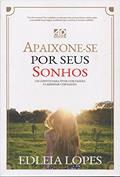 Ler Apaixone-se Por Seus Sonhos, do autor Edleia Lopes Ler Apaixone-se Por Seus Sonhos, do autor Edleia Lopes