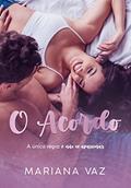 Ler O Acordo: A única regra é não se apaixonar, do autor Mariana Vaz Ler O Acordo: A única regra é não se apaixonar, do autor Mariana Vaz