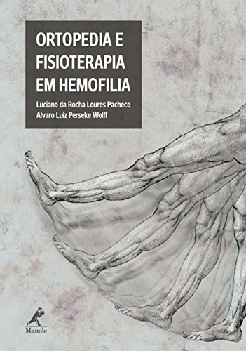 Ler Ortopedia e fisioterapia em hemofilia, do autor Luciano da Rocha Loures Pacheco; Alvaro Luiz Perseke Wolff