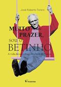 Ler Muito prazer, sou o Betinho: A vida do sociólogo Herbert de Souza, do autor José Roberto Torero