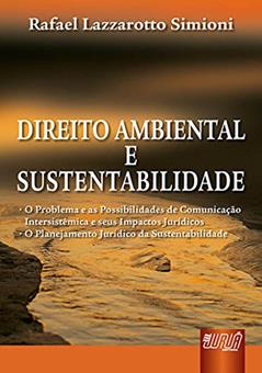 Direito Ambiental e Sustentabilidade, do autor Rafael Lazzarotto Simioni