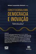 Ler Constitucionalismo, Democracia e Inovação: Diálogos sobre o Devir no Direito Contemporâneo, do autor Rafael Lazzarotto Simioni